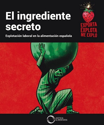 El ingrediente secreto. Explotación laboral en la alimentación española